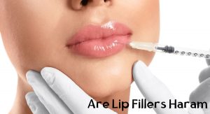Are Lip Fillers Haram Are Lip Fillers Haram