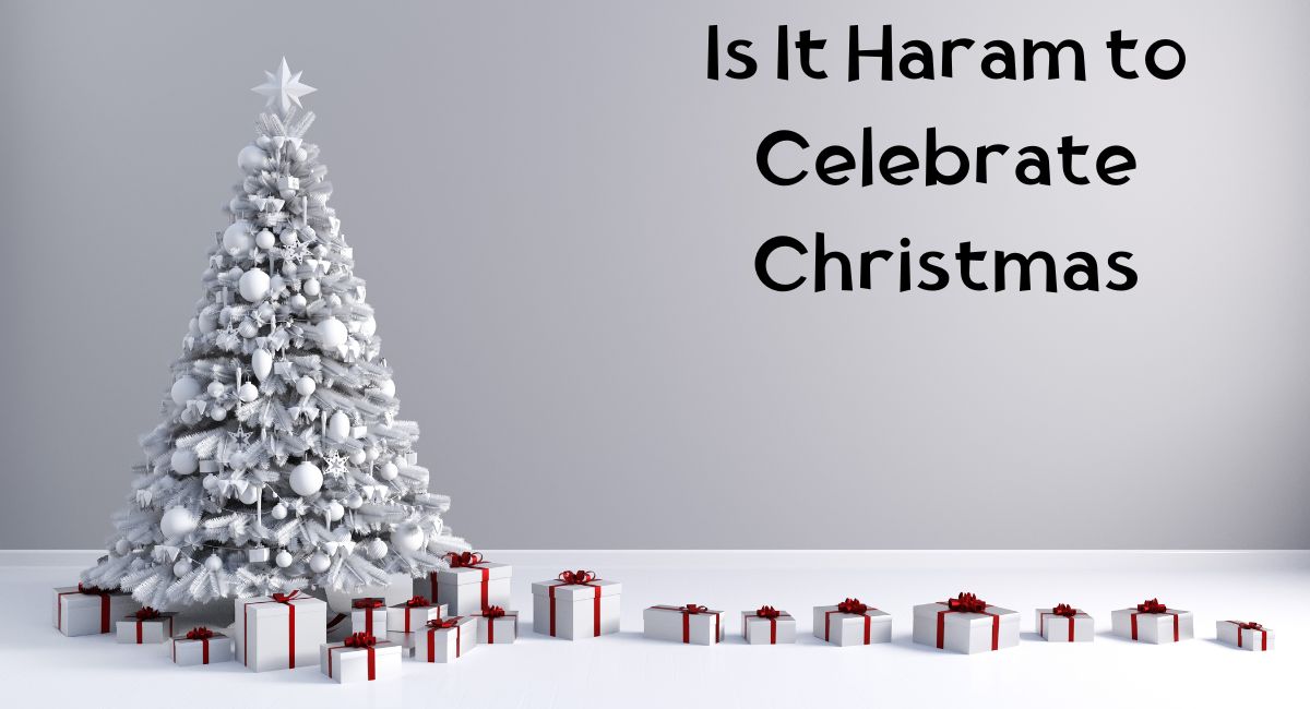 Is It Haram to Celebrate Christmas Is It Haram to Celebrate Christmas