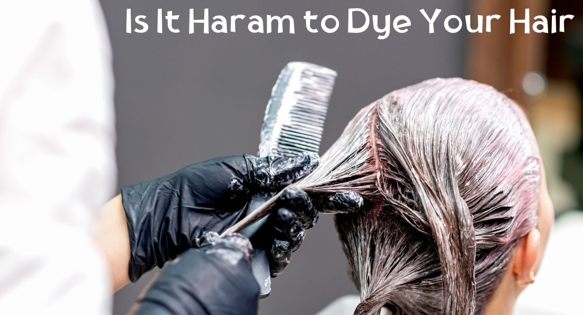 Is It Haram to Dye Your Hair Is It Haram to Dye Your Hair