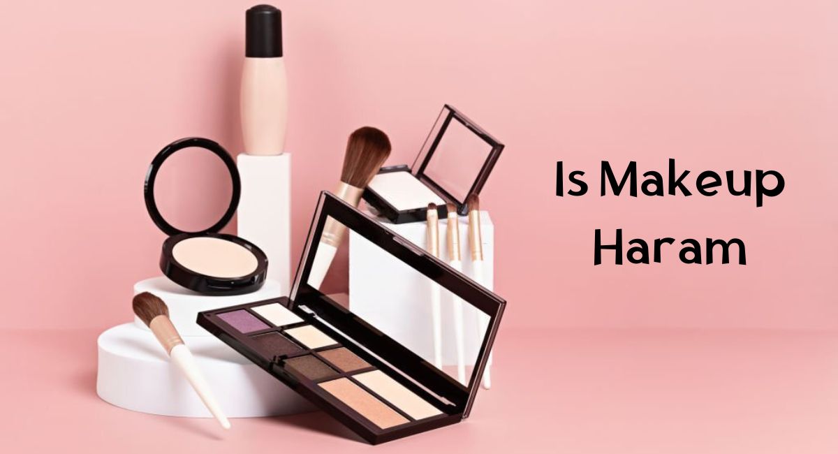 Is Makeup Haram Is Makeup Haram