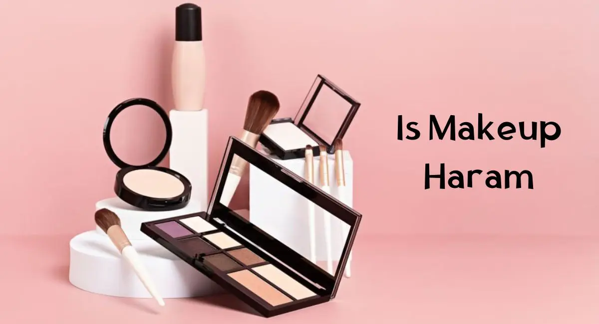 Is Makeup Haram Is Makeup Haram