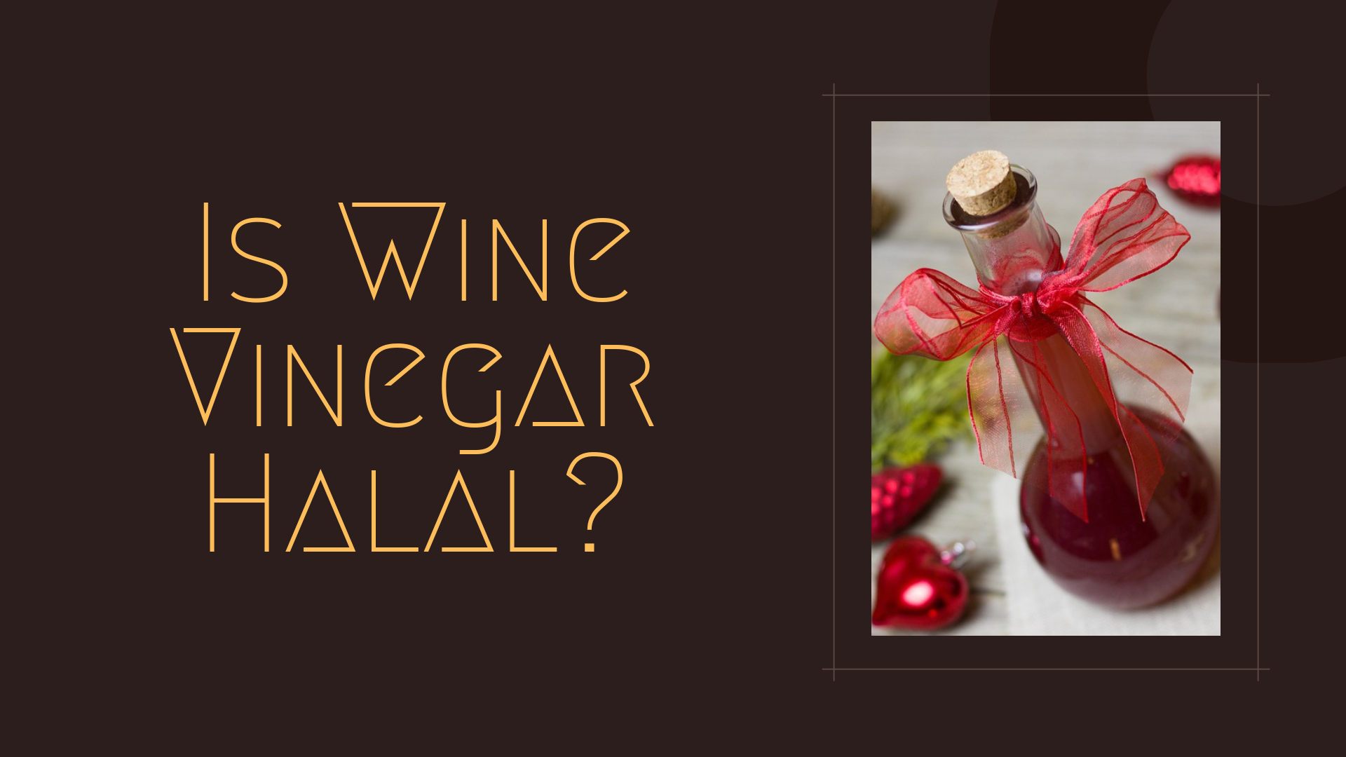 Is Wine Vinegar Halal? is wine vinegar halal