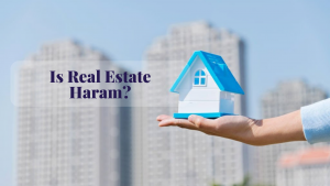 Is Real Estate Haram is real estate haram