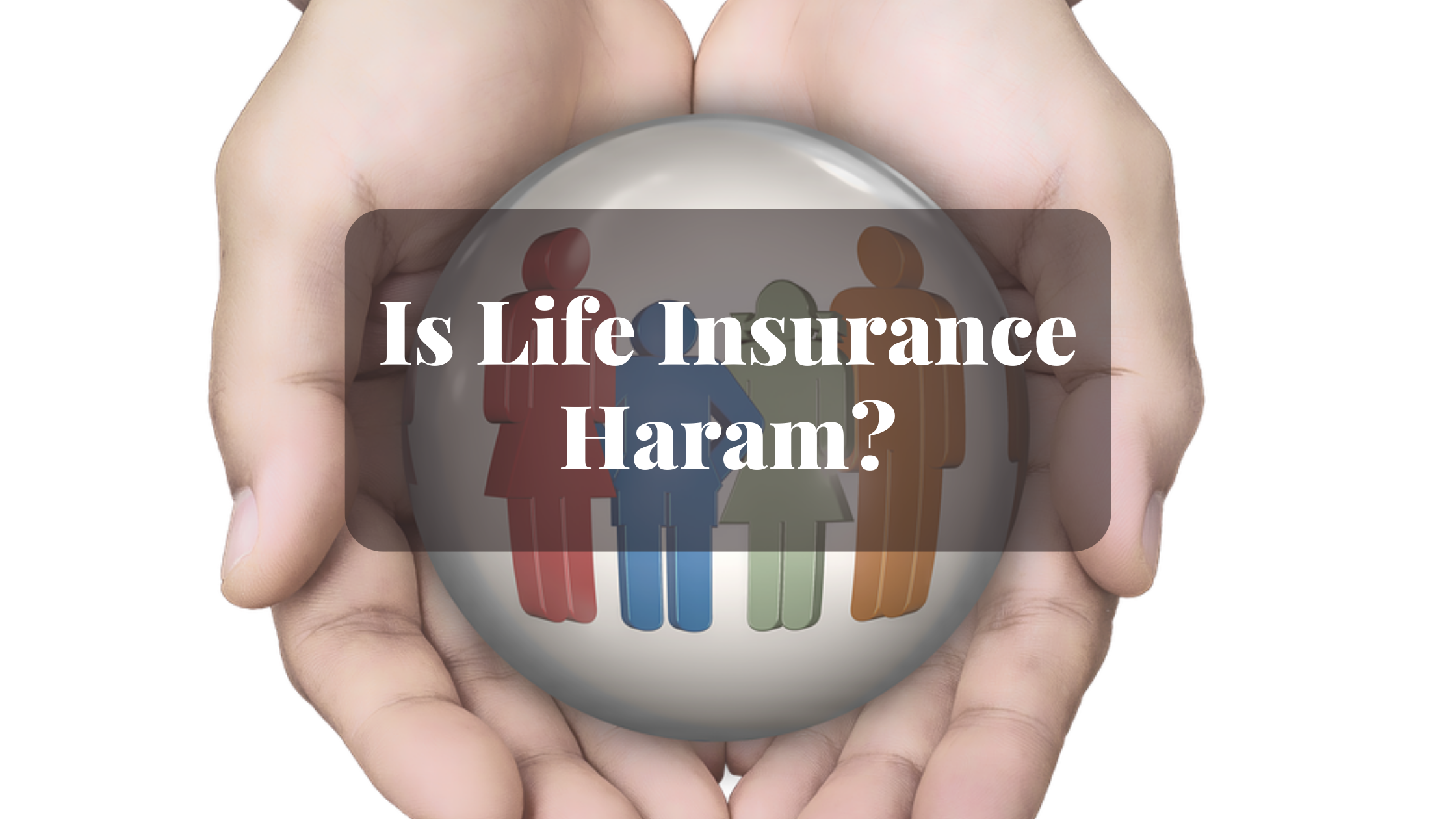 Is Life Insurance Haram Is Life Insurance Haram