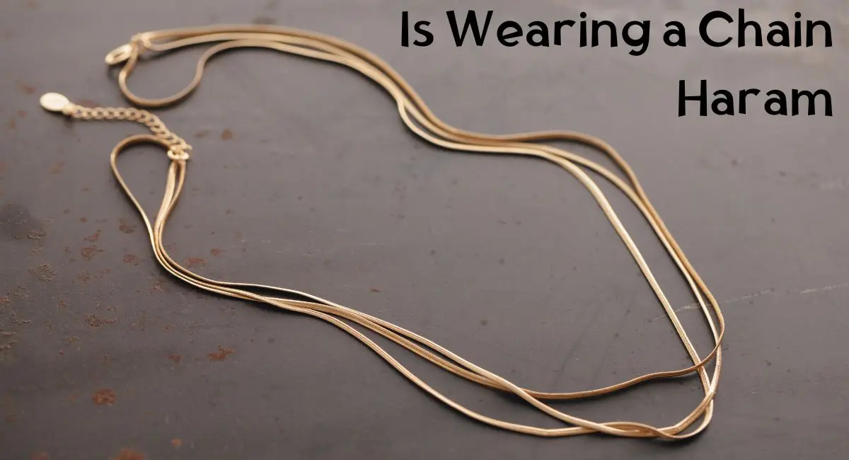 Is Wearing a Chain Haram