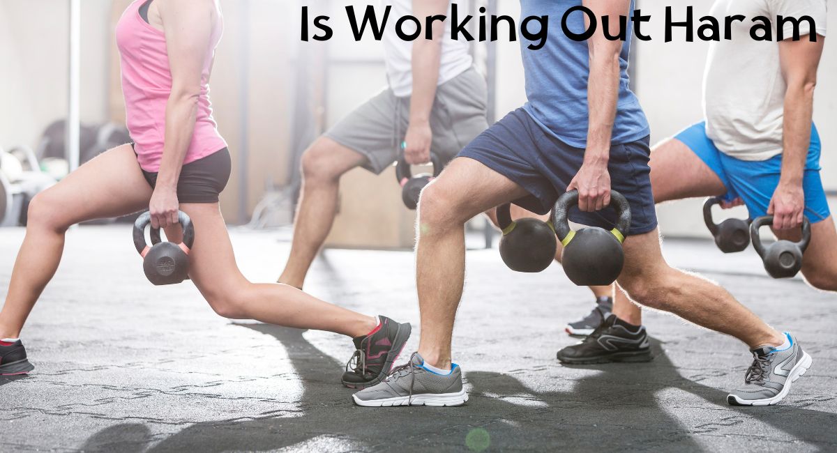 Is Working Out Haram Is Working Out Haram