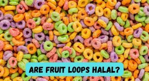 Are Fruit Loops Halal