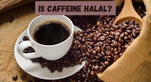 Is Caffeine Halal Or Haram? Quick Facts ###YEAR### Is Caffeine Halal