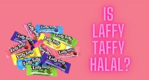 Is Laffy Taffy Halal Or Haram? Is Laffy Taffy Halal
