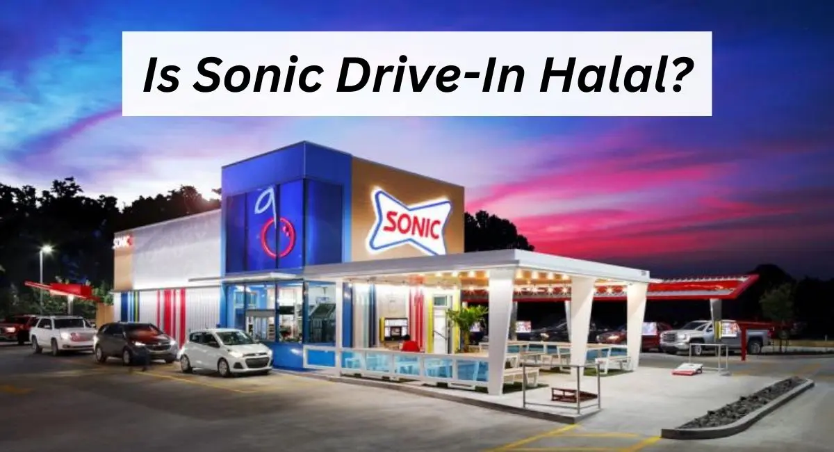 Is Sonic Drive-In Halal? Is Sonic Drive-In Halal