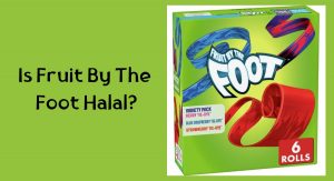 Is Fruit By The Foot Halal? Is Fruit By The Foot Halal