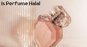Is Perfume Halal Is Perfume Halal