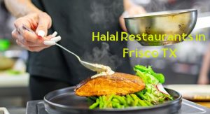 Halal Restaurants in Frisco TX Halal Restaurants in Frisco TX