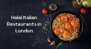 Halal Italian Restaurant in London Halal Italian Restaurants in London