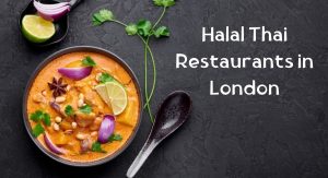 Halal Thai Restaurant in London Halal Thai Restaurants in London
