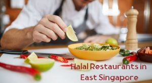 Halal Food in East Singapore Halal Restaurants in East Singapore