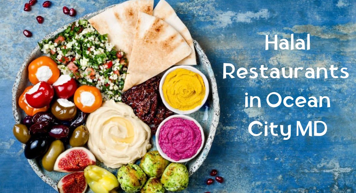 Halal Food in Ocean City MD Halal Restaurants in Ocean City MD