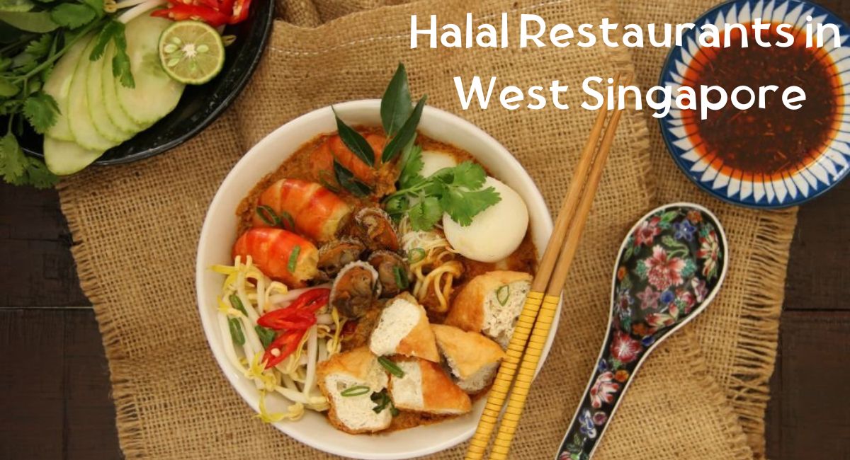 Halal Restaurant in West Singapore Halal Restaurants in West Singapore