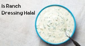 Is Ranch Dressing Halal Is Ranch Dressing Halal