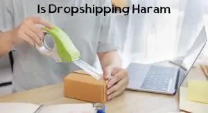Is Dropshipping Haram Is Dropshipping Haram