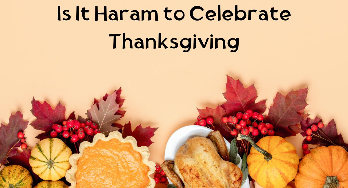 Home Is It Haram to Celebrate Thanksgiving