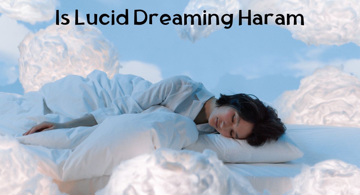 Is Lucid Dreaming Haram Is Lucid Dreaming Haram