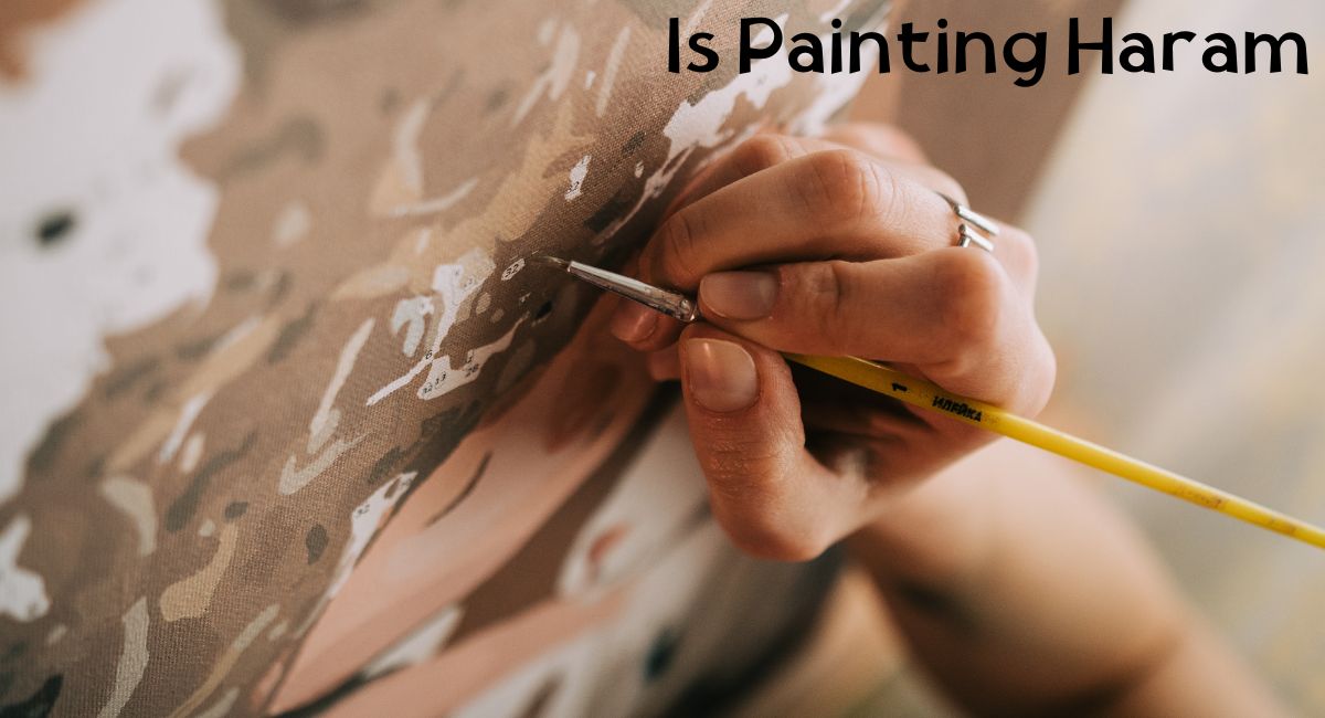 Is Painting Haram Is Painting Haram